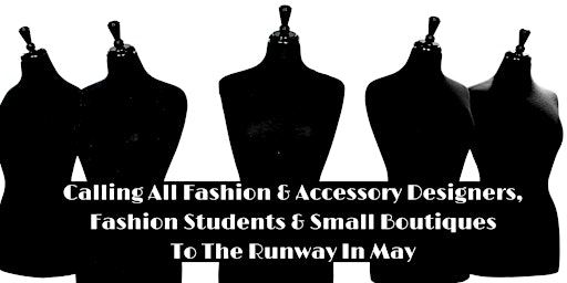 Immagine principale di Calling Fashion and Accessory Designers for May 25th Runway Show 