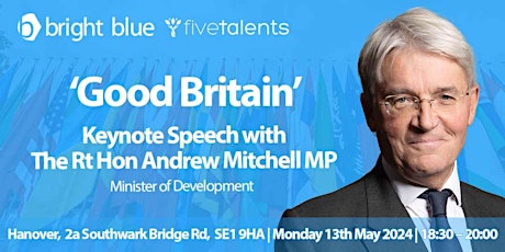 'Good Britain' with the Rt Hon Andrew Mitchell MP
