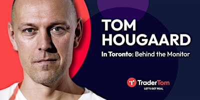 Imagem principal do evento Tom Hougaard in Toronto: Behind The Monitor
