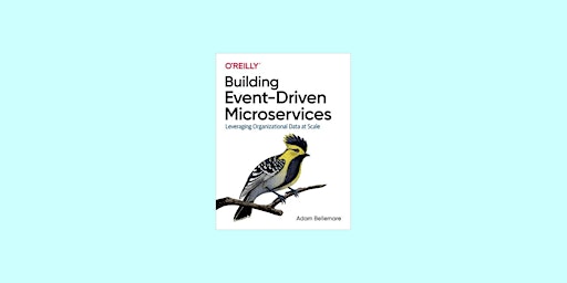 Primaire afbeelding van Download [PDF]] Building Event-Driven Microservices: Leveraging Organizatio