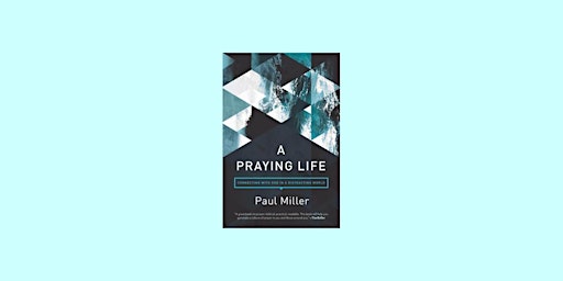 Imagem principal de download [Pdf] A Praying Life: Connecting with God in a Distracting World B