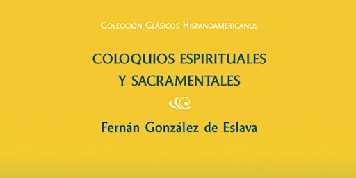 Imagem principal do evento Presentación de Coloquios espirituales y sacramentales