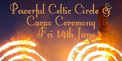 Celtic Circle & Cacao Ceremony Heart Centered Healing & Spiritual Journey primary image