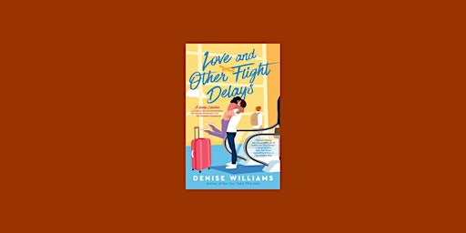 Imagem principal do evento Pdf [download] Love and Other Flight Delays BY Denise  Williams EPUB Downlo