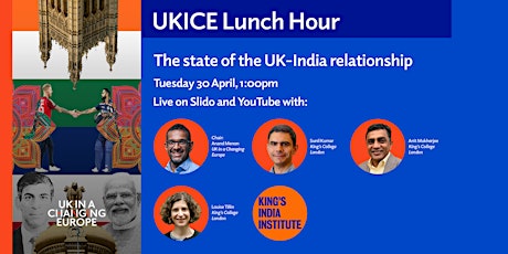 UKICE Lunch Hour: The state of the UK-India relationship