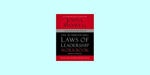 Imagem principal do evento [epub] DOWNLOAD The 21 Irrefutable Laws of Leadership Workbook 25th Anniver
