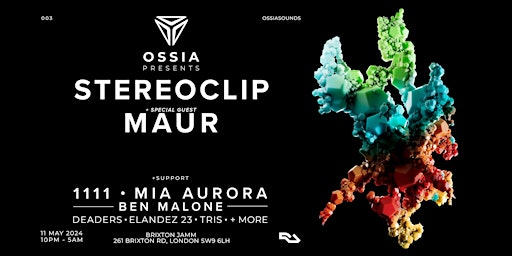 Hauptbild für OSSIA presents Stereoclip, Maur // Mia Aurora, 1111, Ben Malone