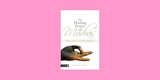 ePub [DOWNLOAD] The Healing Power of Mudras: The Yoga of the Hands By Rajen primary image