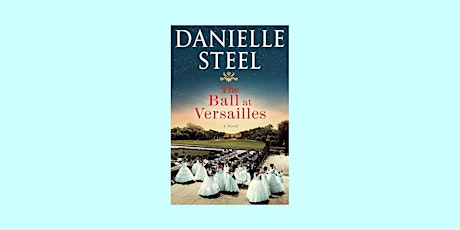 Download [EPub]] The Ball at Versailles BY Danielle Steel epub Download
