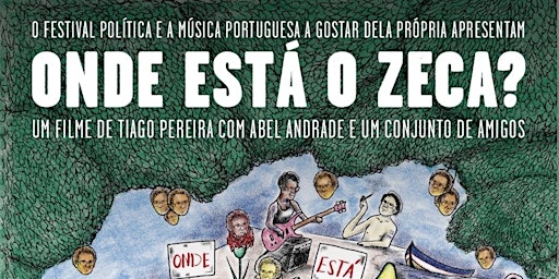 Immagine principale di “Onde está o Zeca?”, de Tiago Pereira – estreia nacional 