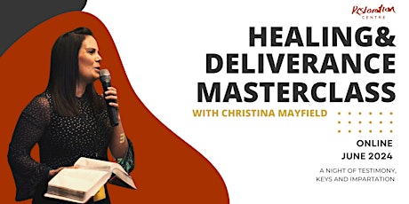 HEALING AND DELIVERANCE MASTERCLASS with Christina Mayfield