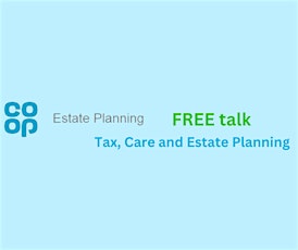 Tax, Care and Estate Planning Free Talk with the Coop at Leigh library.
