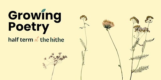 Image principale de Growing Poetry at The Hithe (ages 7-11)