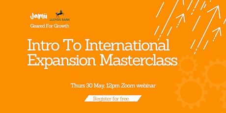 Intro To International Expansion Masterclass | Geared For Growth