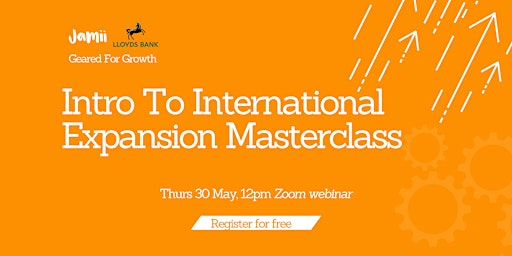 Imagen principal de Intro To International Expansion Masterclass | Geared For Growth