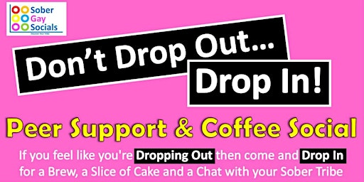 Imagem principal do evento Don't Drop Out... Drop In! Peer Support & Coffee Social