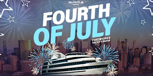 Image principale de 4th of July Fireworks Yacht Cruise NYC | OPEN BAR & FOOD