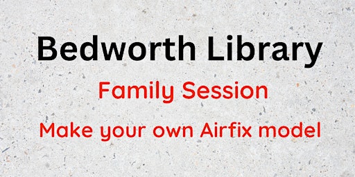 Imagem principal do evento Family Airfix Session @Bedworth Library