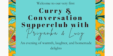 Curry & Conversation Supperclub with Priyanka and Lucy