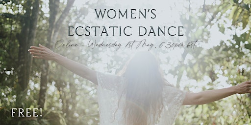 Primaire afbeelding van Women's Ecstatic Dance - FREE TASTER