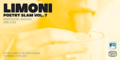Immagine principale di Limoni vol.7 • Poetry Slam • Ostello Bello Milano Duomo 