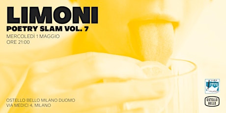 Limoni vol.7 • Poetry Slam • Ostello Bello Milano Duomo