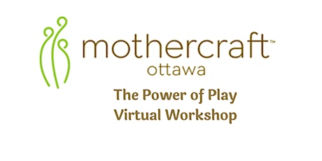 Mothercraft EarlyON: The Power of Play Virtual Workshop