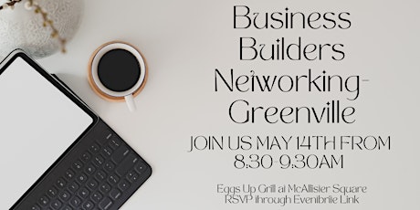 Business Builders Networking Meeting @ Eggs Up Grill  May 14th - 8:30am