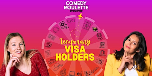 Imagem principal do evento Comedy Roulette - Temporary Visa Holders (FREE Laughs)