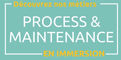 Imagem principal do evento En Immersion : Les Métiers de la Maintenance et du Process