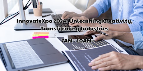 InnovateXpo 2024: Unleashing Creativity, Transforming Industries