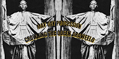 May Day Procession -  CROWNING QUEEN ARAWEELO- Numbi Arts Take over @LCF primary image