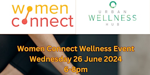 Primaire afbeelding van Women Connect Wellness Event