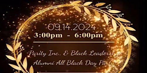Image principale de Parity Inc. & Black Leadership Alumni All Black Day Party