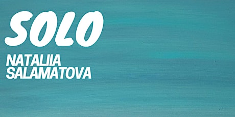 Nataliia Salamatova Solo Show - Athens
