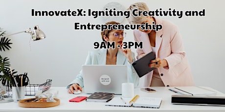 InnovateX: Igniting Creativity and Entrepreneurship