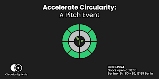 Hauptbild für Accelerate Circularity - A Pitch Event by the Circularity Hub