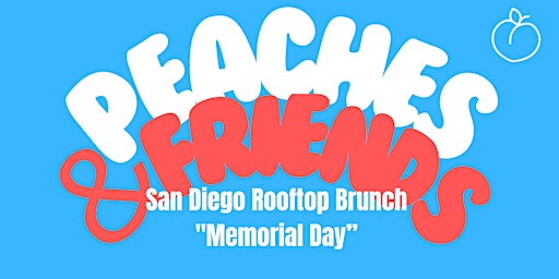 Imagem principal do evento Peaches And Friends  - San Diego Rooftop Brunch "Memorial Day"