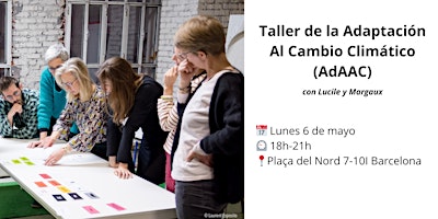 Hauptbild für Taller de la Adaptación Al Cambio Climático (AdAAC) - con Lucile y Margaux