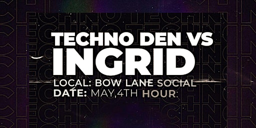 Primaire afbeelding van Techno Den vs INGRID vs DnB Rave Party - by TRP