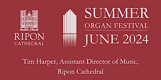 Ripon Cathedral Summer Organ Festival 2024 with Tim Harper primary image