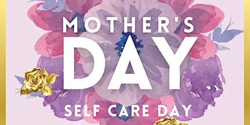 Immagine principale di Mother's Day Self-Care Day 