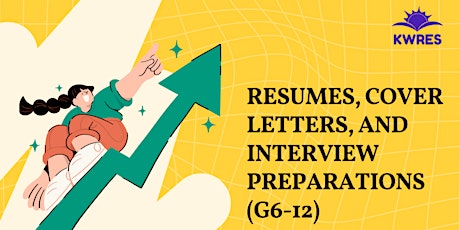 Resumes, cover letters, and interview preparations (Grade 6 - 12)