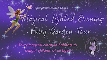 Springfield Garden Club's Magical  Lighted Evening Fairy Garden Tour