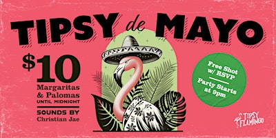 Imagen principal de Tipsy de Mayo - Cinco de Mayo Party at Tipsy Flamingo FREE SHOT WITH RSVP