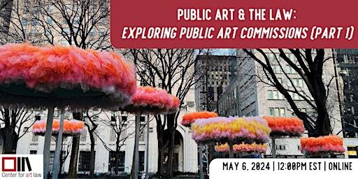 Imagem principal do evento Public Art & the Law: Exploring Public Art Commissions (Part 1)