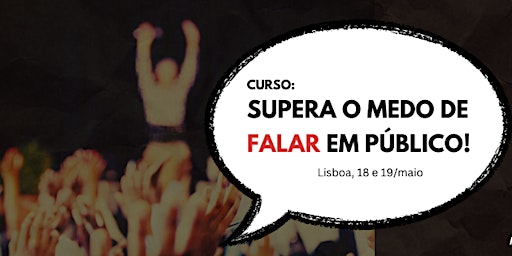 Hauptbild für Curso: Supera o Medo de Falar em Público!