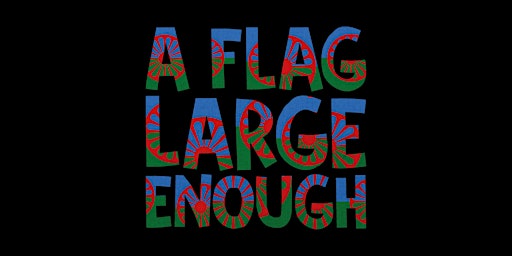 A Flag Large Enough  primärbild