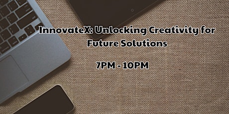 InnovateX: Unlocking Creativity for Future Solutions