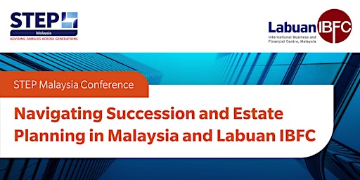 Imagem principal do evento Navigating Succession and Estate Planning in Malaysia and Labuan IBFC